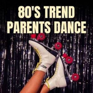  VA - 80's Trend Parents Dance