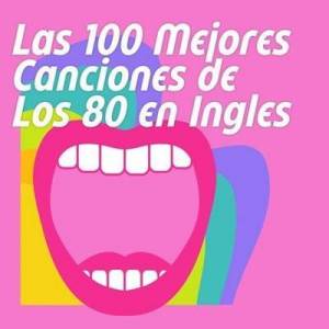 VA - Las 100 Mejores Canciones de Los 80 en Ingles