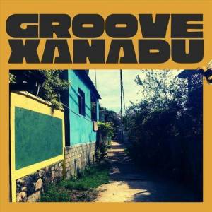  Groove Xanadu - Groove Xanadu