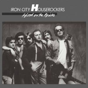 Iron City Houserockers - Blood On The Bricks