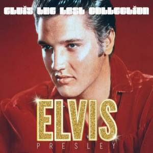  Elvis Presley - Elvis the Last Collection (Remastered)