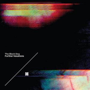  The Black Dog - Further Vexations