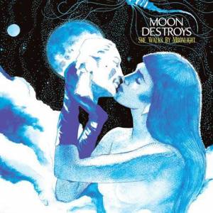  Moon Destroys - She Walks By Moonlight