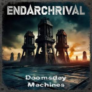  Endarchrival - Doomsday Machines