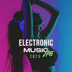  VA - Electronic Music Hits 2025