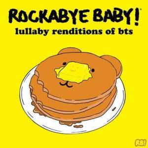  Rockabye Baby! - Lullaby Renditions of BTS