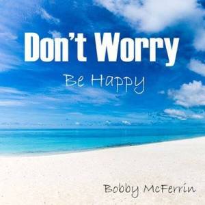 Bobby McFerrin - Don't Worry Be Happy
