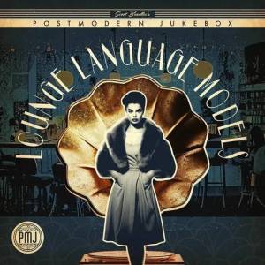  Scott Bradlee's Postmodern Jukebox - Lounge Language Models