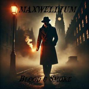  Maxwellium - Blood &Smoke