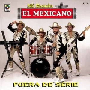  Mi Banda El Mexicano - Fuera de Serie 