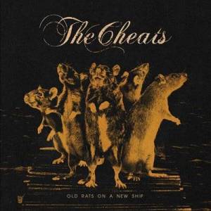  The Cheats - Old Rats On A New Ship