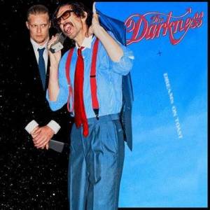  The Darkness - Dreams on Toast