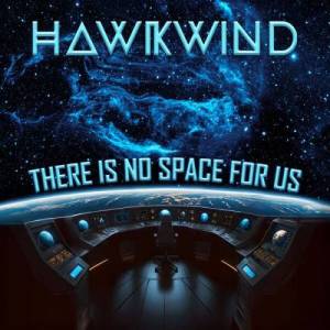  Hawkwind - There Is No Space For Us