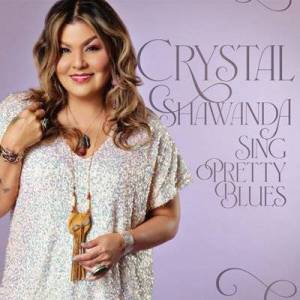  Crystal Shawanda - Sing Pretty Blues