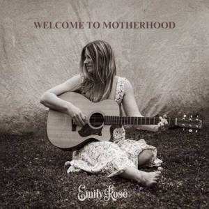  Emily Rose - Welcome to Motherhood