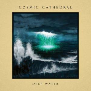  Cosmic Cathedral - Deep Water