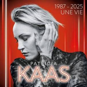  Patricia Kaas - 1987-2025 Une Vie