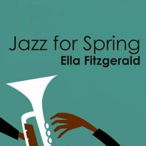  Ella Fitzgerald - Jazz for Spring: Ella Fitzgerald
