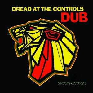  Gussie Clarke - Dread At The Controls Dub (Remastered Edition)