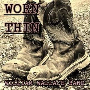  William Wallace Band - Worn Thin