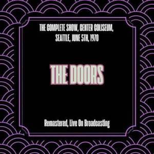  The Doors - The Complete Show, Center Coliseum, Seattle, June 5th, 1970 [Remastered, Live On Broadcasting]