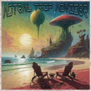  Ubermodo - Astral Trip Advisor