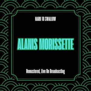  Alanis Morissette - Hard to Swallow [Remastered, Live On Broadcasting]