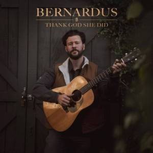  Bernardus - Bernardus - Thank God She Did