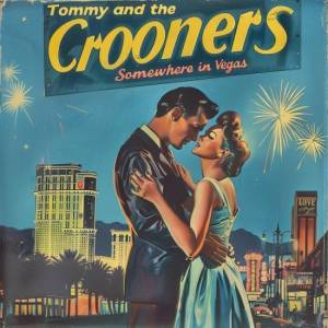  Tommy and The Crooners - Somewhere In Vegas