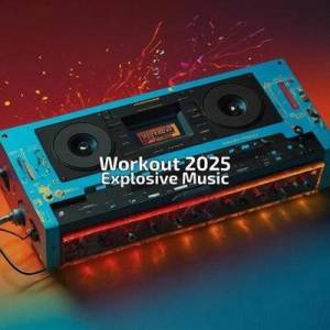  VA - Workout 2025 Explosive Music
