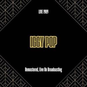  Iggy Pop - Live 1989 [Remastered, Live On Broadcasting]