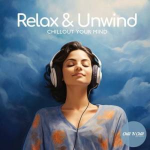  VA - Relax & Unwind: Chillout Your Mind
