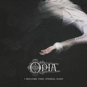  Opia - I Welcome Thee, Eternal Sleep