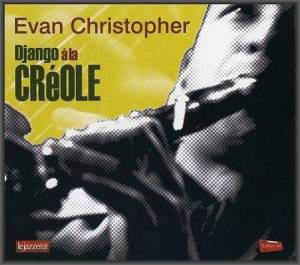  Evan Christopher - Django a la Creole