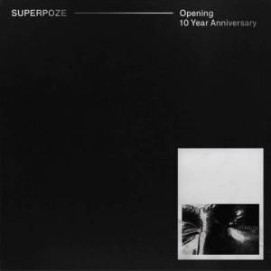  Superpoze - Opening [10 Year Anniversary]