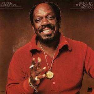  Johnny Hammond - Don't Let The System Get You [Remastered 2025]