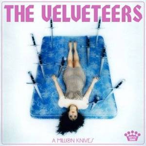 the Velveteers - A Million Knives