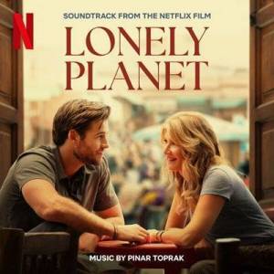  OST - Pinar Toprak - Lonely Planet [Soundtrack from the Netflix Film]