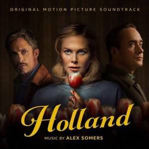  OST - Alex Somers - Holland [Original Motion Picture Soundtrack]