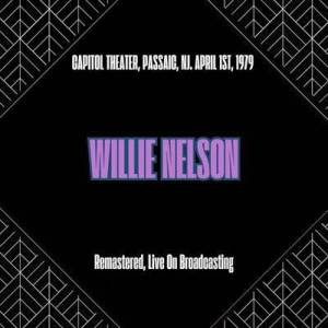  Willie Nelson - Capitol Theater, Passaic, Nj. April 1st, 1979 [Remastered, Live On Broadcasting]