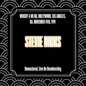  Stevie Nicks - Whisky a Go Go, Hollywood, Los Angeles, Ca. - Nov. 1991 [Remastered, Live on Broadcasting]