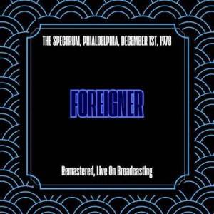  Foreigner - The Spectrum, Philadelphia, December 1st, 1978 [Remastered Live On Broadcasting]
