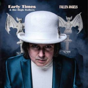  Early Times & the High Rollers - Fallen Angels