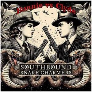  Southbound Snake Charmers - Bonnie vs Clyde