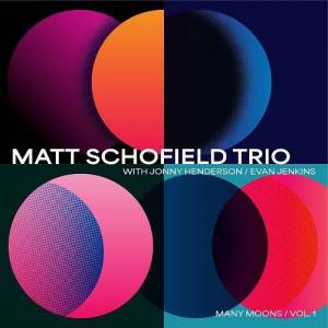  Matt Schofield Trio - Many Moons, Vol. 1