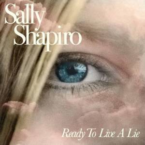  Sally Shapiro - Ready To Live A Lie
