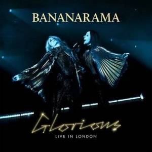  Bananarama - Glorious  [Live in London]