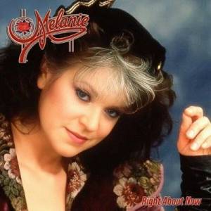  Melanie - Right About Now