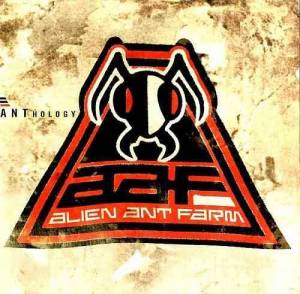  Alien Ant Farm - ANThology
