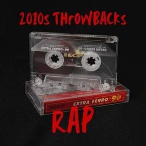  VA - 2010s Throwbacks: Rap
